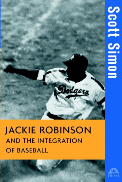 Book Cover for Jackie Robinson and the Integration of ball by Scott Simon