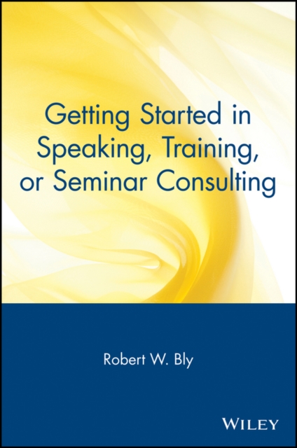 Book Cover for Getting Started in Speaking, Training, or Seminar Consulting by Robert W. Bly