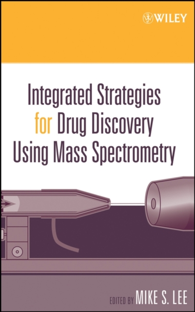 Book Cover for Integrated Strategies for Drug Discovery Using Mass Spectrometry by Mike S. Lee