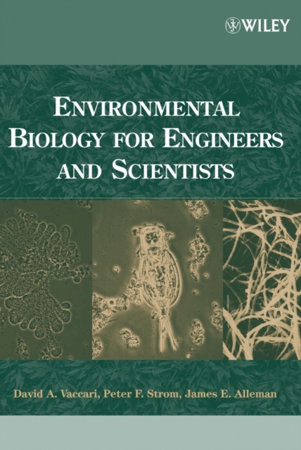 Book Cover for Environmental Biology for Engineers and Scientists by David A. Vaccari, Peter F. Strom, James E. Alleman