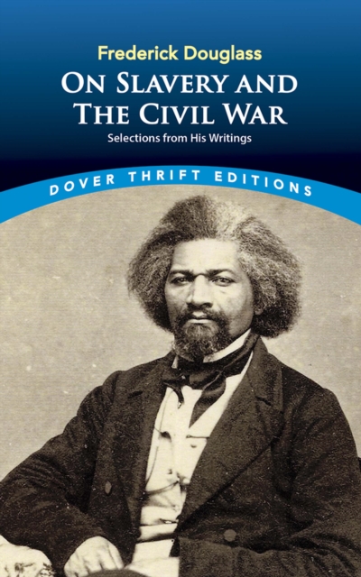 Book Cover for Frederick Douglass on Slavery and the Civil War by Frederick Douglass