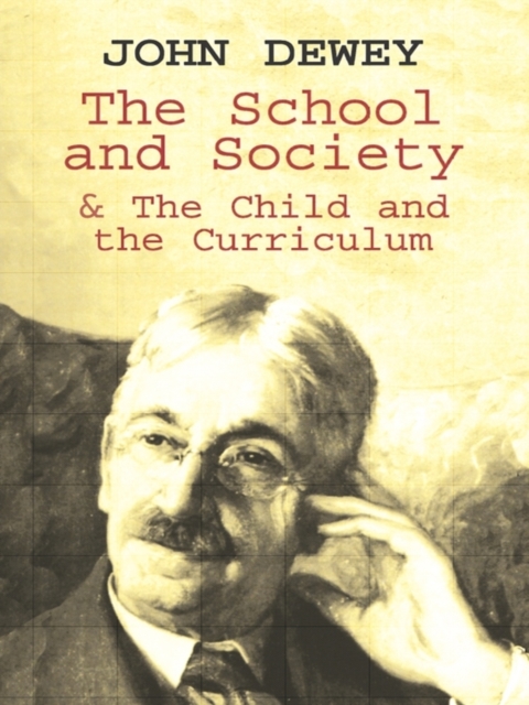 Book Cover for School and Society & The Child and the Curriculum by John Dewey