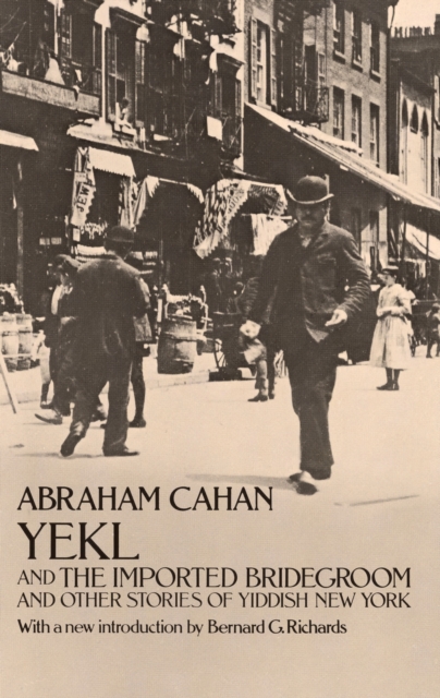 Book Cover for Yekl and the Imported Bridegroom and Other Stories of the New York Ghetto by Abraham Cahan