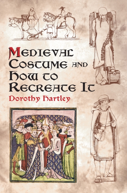 Book Cover for Medieval Costume and How to Recreate It by Dorothy Hartley