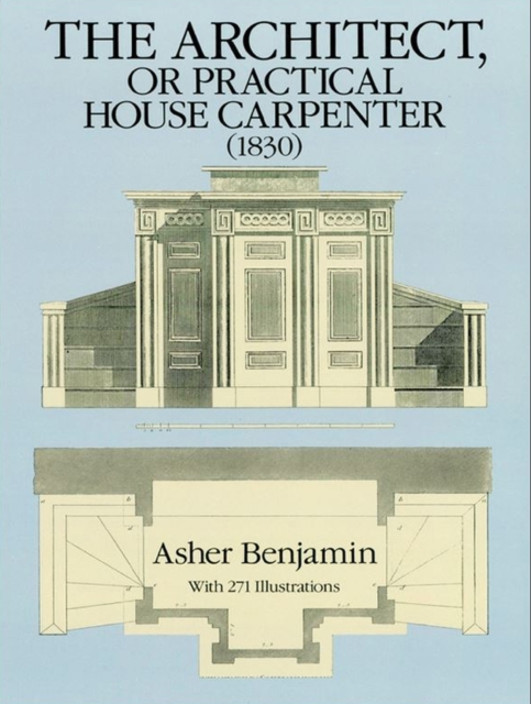 Book Cover for Architect, or Practical House Carpenter (1830) by Asher Benjamin