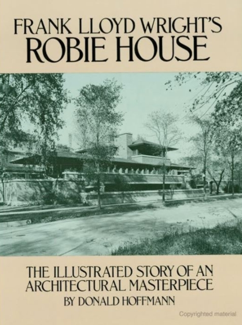 Book Cover for Frank Lloyd Wright's Robie House by Donald Hoffmann