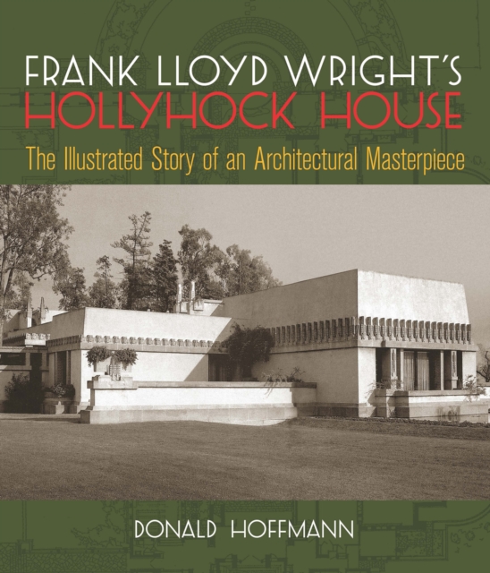 Book Cover for Frank Lloyd Wright's Hollyhock House by Donald Hoffmann