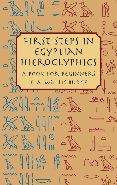 Book Cover for First Steps in Egyptian Hieroglyphics by E. A. Wallis Budge