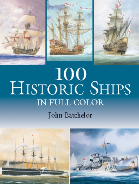 Book Cover for 100 Historic Ships in Full Color by John Batchelor