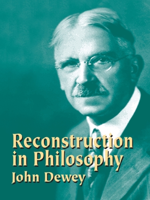 Book Cover for Reconstruction in Philosophy by John Dewey