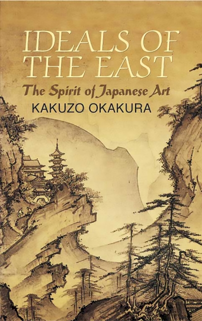 Book Cover for Ideals of the East by Kakuzo Okakura