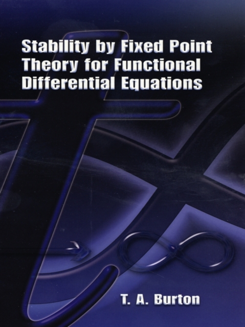 Book Cover for Stability by Fixed Point Theory for Functional Differential Equations by T. A. Burton