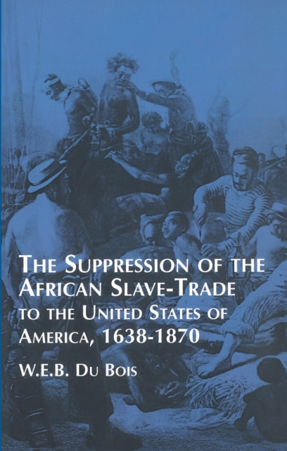 Book Cover for Suppression of the African Slave-Trade to the United States of America by W. E. B.  Du Bois
