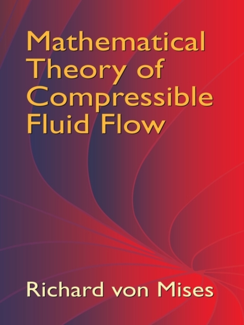 Book Cover for Mathematical Theory of Compressible Fluid Flow by Richard von Mises