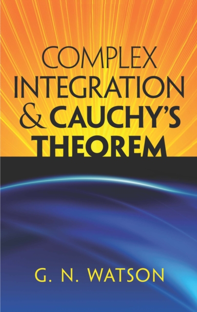 Book Cover for Complex Integration and Cauchy's Theorem by G.N. Watson