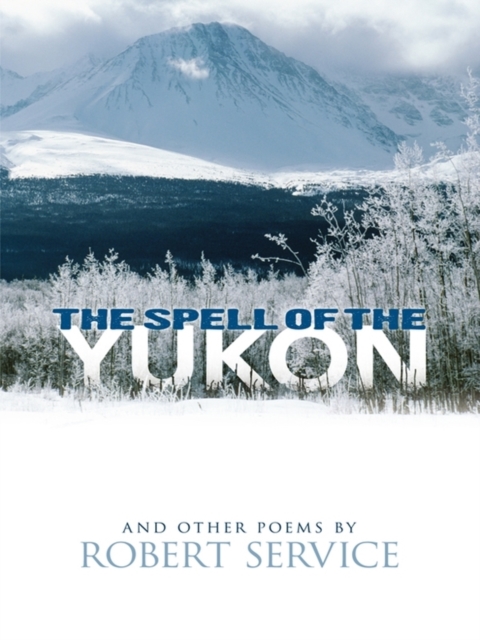 Book Cover for Spell of the Yukon and Other Poems by Robert Service