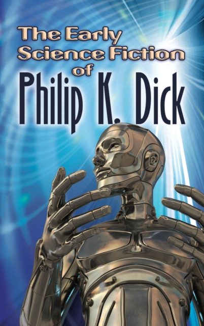 Book Cover for Early Science Fiction of Philip K. Dick by Dick, Philip K.