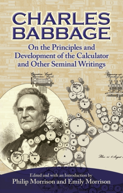 Book Cover for On the Principles and Development of the Calculator and Other Seminal Writings by Charles Babbage