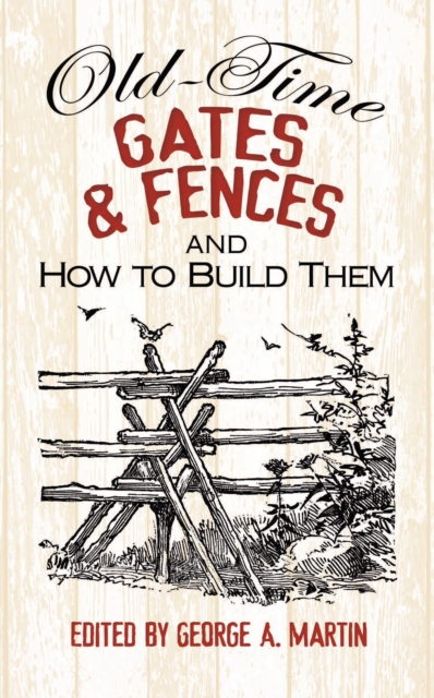 Book Cover for Old-Time Gates and Fences and How to Build Them by George A. Martin