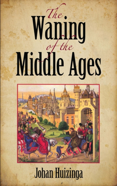 Book Cover for Waning of the Middle Ages by Johan Huizinga