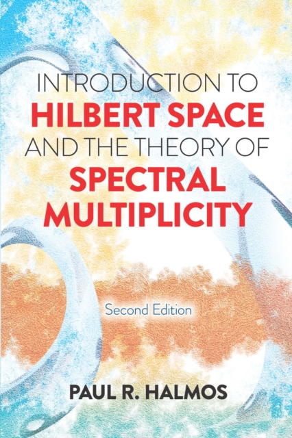 Book Cover for Introduction to Hilbert Space and the Theory of Spectral Multiplicity by Paul R. Halmos