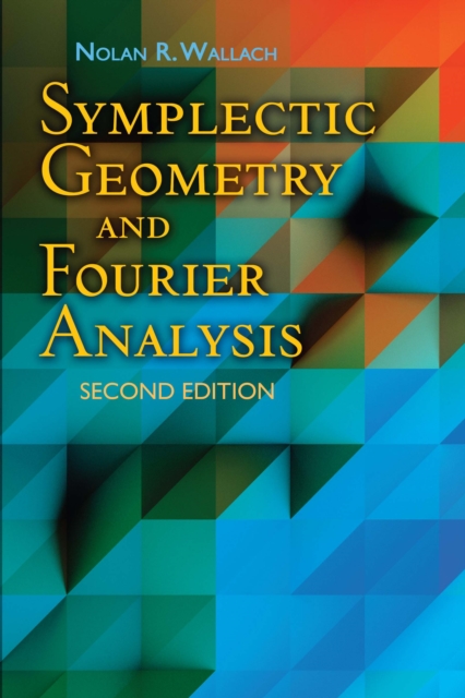 Book Cover for Symplectic Geometry and Fourier Analysis by Wallach, Nolan R.