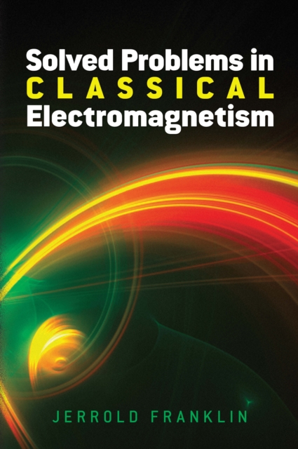 Book Cover for Solved Problems in Classical Electromagnetism by Jerrold Franklin