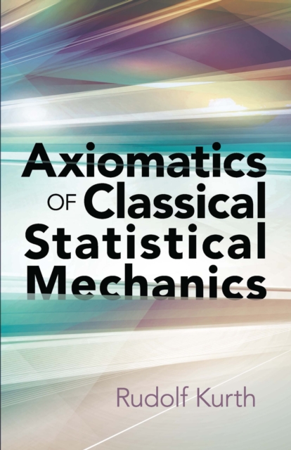 Book Cover for Axiomatics of Classical Statistical Mechanics by Kurth, Rudolf