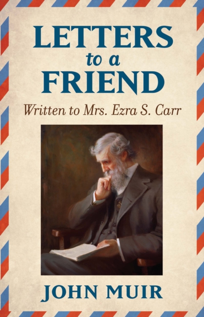 Book Cover for Letters to a Friend by John Muir