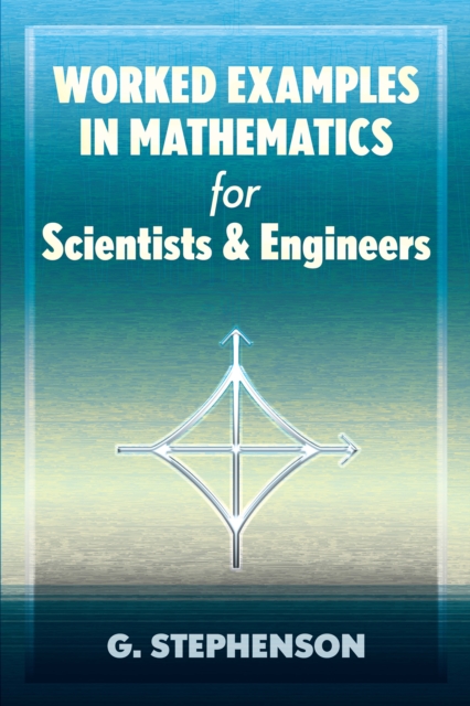 Book Cover for Worked Examples in Mathematics for Scientists and Engineers by G. Stephenson