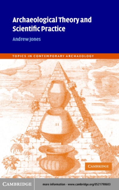 Book Cover for Archaeological Theory and Scientific Practice by Andrew Jones