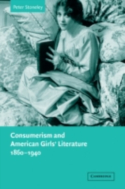 Book Cover for Consumerism and American Girls' Literature, 1860-1940 by Stoneley, Peter