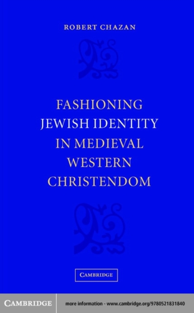 Book Cover for Fashioning Jewish Identity in Medieval Western Christendom by Robert Chazan