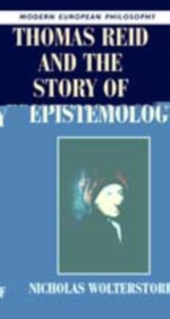 Book Cover for Thomas Reid and the Story of Epistemology by Nicholas Wolterstorff