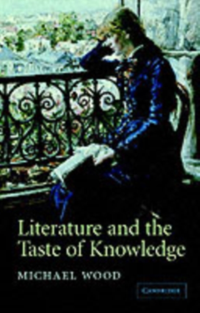 Book Cover for Literature and the Taste of Knowledge by Michael Wood