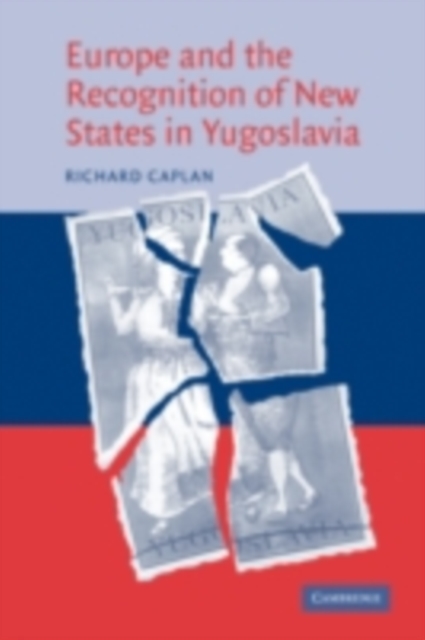 Book Cover for Europe and the Recognition of New States in Yugoslavia by Richard Caplan