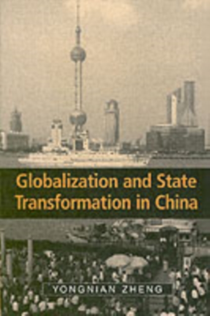 Book Cover for Globalization and State Transformation in China by Yongnian Zheng