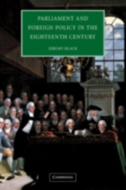 Book Cover for Parliament and Foreign Policy in the Eighteenth Century by Jeremy Black