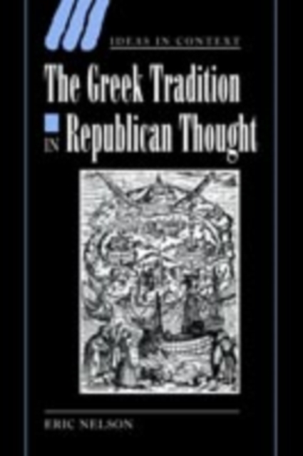 Book Cover for Greek Tradition in Republican Thought by Eric Nelson