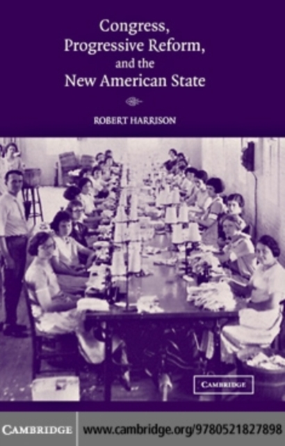 Book Cover for Congress, Progressive Reform, and the New American State by Robert Harrison