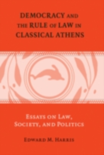 Book Cover for Democracy and the Rule of Law in Classical Athens by Edward M. Harris