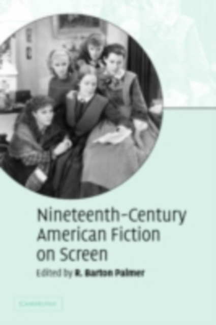 Book Cover for Nineteenth-Century American Fiction on Screen by 