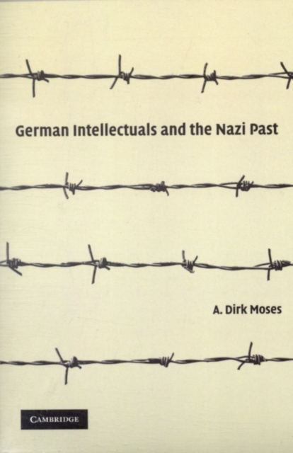 Book Cover for German Intellectuals and the Nazi Past by A. Dirk Moses