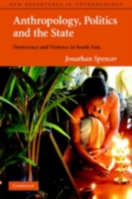 Book Cover for Anthropology, Politics, and the State by Jonathan Spencer