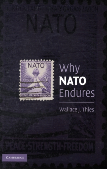 Book Cover for Why NATO Endures by Wallace J. Thies