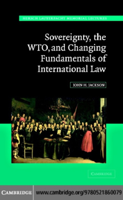 Book Cover for Sovereignty, the WTO, and Changing Fundamentals of International Law by John H. Jackson