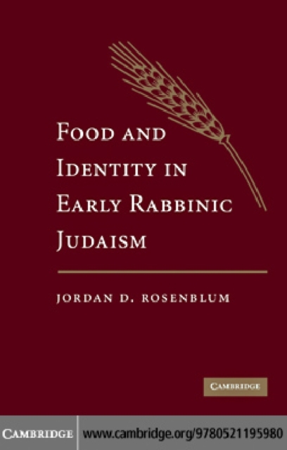 Book Cover for Food and Identity in Early Rabbinic Judaism by Jordan D. Rosenblum