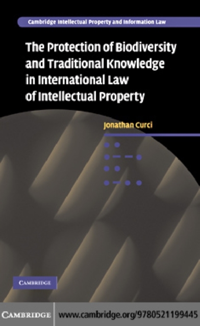 Book Cover for Protection of Biodiversity and Traditional Knowledge in International Law of Intellectual Property by Curci, Jonathan