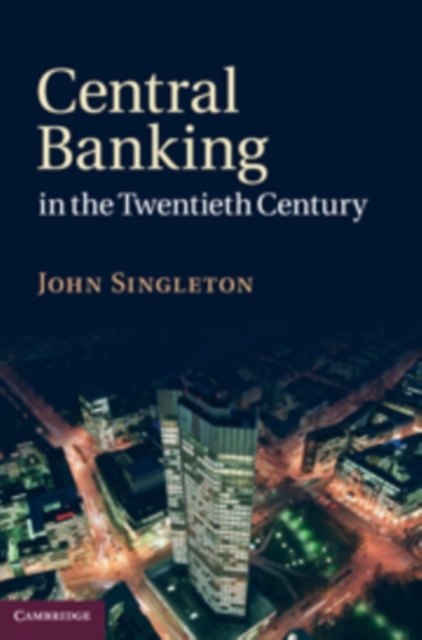 Book Cover for Central Banking in the Twentieth Century by John Singleton