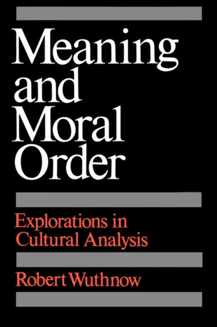 Book Cover for Meaning and Moral Order by Robert Wuthnow